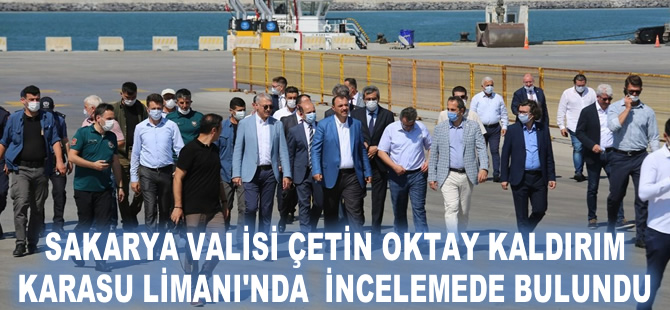 Sakarya Valisi Çetin Oktay Kaldırım, Karasu Limanı'nda incelemelerde bulundu