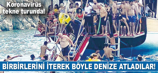 Koronavirüs tekne turunda! Birbirlerini iterek böyle denize atladılar!