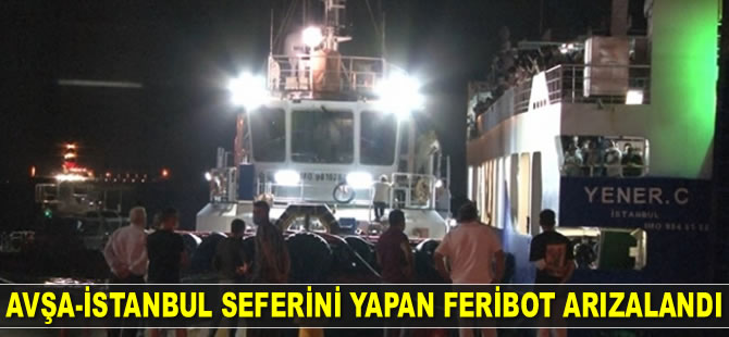 Avşa-İstanbul seferini yapan Yener C. isimli arabalı yolcu feribotu arızalandı