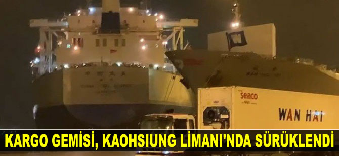 ‘CHINA STEEL GROWTH’ isimli kargo gemisi, Kaohsiung Limanı Konteyner Terminali’nde sürüklendi