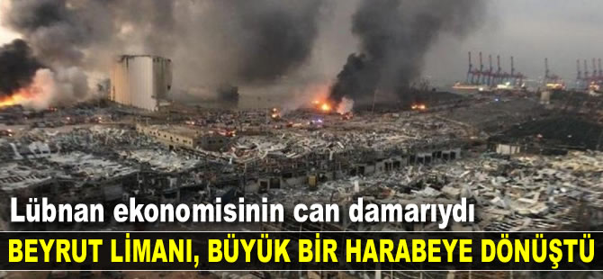 Lübnan ekonomisinin can damarı Beyrut Limanı, büyük bir harabeye dönüştü