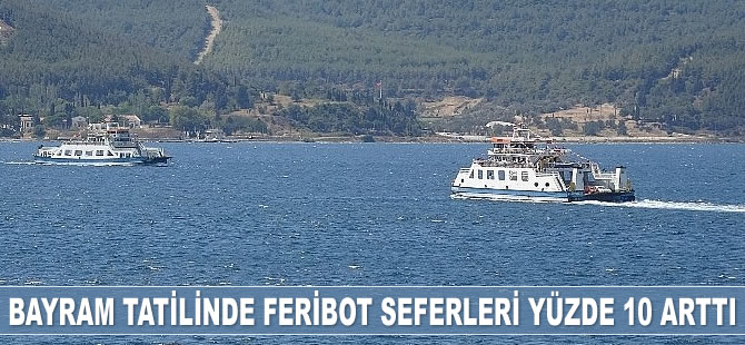 Kurban Bayramı tatilinde feribot seferleri yüzde 10 arttı