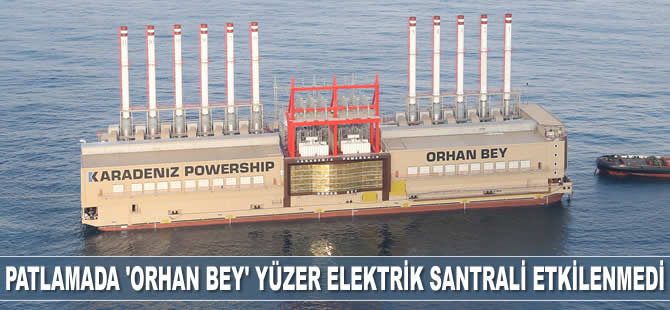 Beyrut’taki patlamada ‘Fatmagül Sultan’ ve ‘Orhan Bey’ isimli yüzer elektrik santralleri etkilenmedi