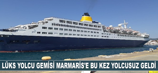 Lüks yolcu gemisi Marmaris’e bu kez yolcusuz geldi