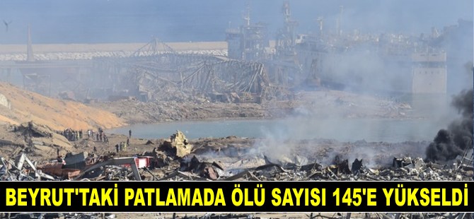 Beyrut'taki patlamada ölü sayısı 145'e yükseldi