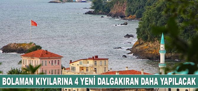 Bolaman kıyılarına 4 yeni dalgakıran daha yapılacak