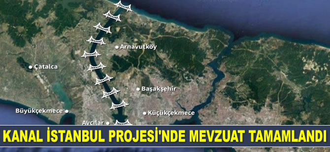 Kanal İstanbul Projesi'nde mevzuat tamamlandı