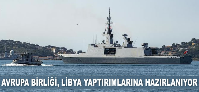Avrupa Birliği, Libya yaptırımlarına hazırlanıyor