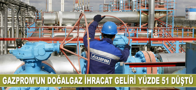 Gazprom'un doğalgaz ihracat geliri yüzde 51 düştü