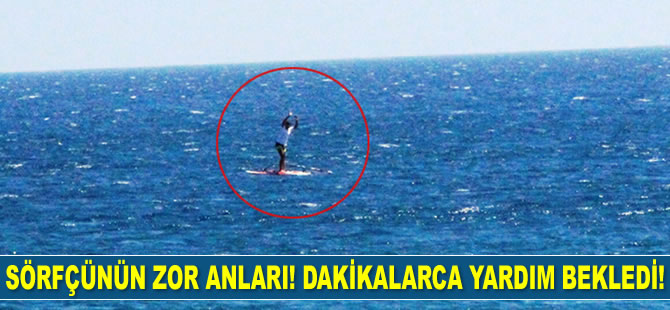 Bodrum'da zor anlar yaşayan sörfçü, dakikalarca yardım bekledi