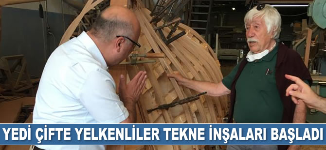 Yedi Çifte Yelkenliler tekne inşaları başladı