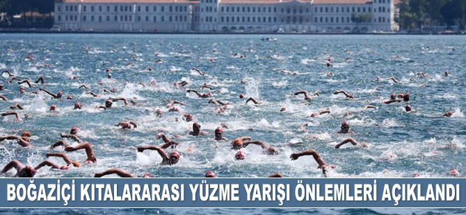 Boğaziçi Kıtalararası Yüzme Yarışı önlemleri açıklandı