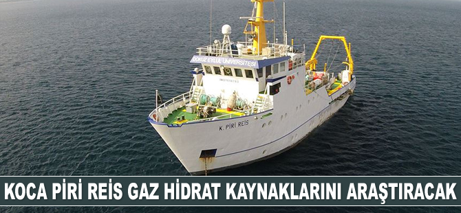 Koca Piri Reis Araştırma Gemisi Karadeniz'de gaz hidrat kaynaklarını araştıracak
