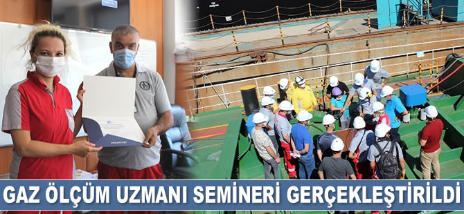 Gaz Ölçüm Uzmanı Semineri gerçekleştirildi