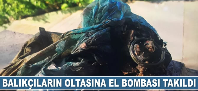 Balıkçıların oltasına el bombası takıldı