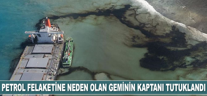 Mauritius'ta petrol felaketine neden olan geminin kaptanı tutuklandı