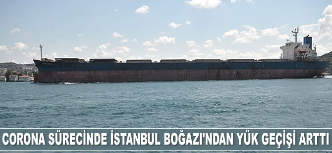 Corona sürecinde İstanbul Boğazı'ndan yük geçişi arttı