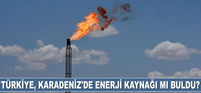 Türkiye, Karadeniz’de enerji kaynağı mı buldu?
