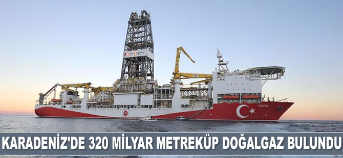 Karadeniz’de 320 milyar metreküp doğalgaz bulundu
