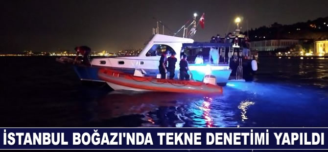 İstanbul Boğazı'nda tekne denetimi yapıldı