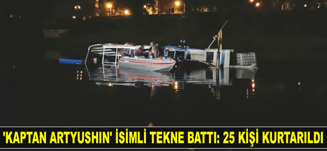 Rusya'da batan ‘Kaptan Artyushin’ isimli teknedeki 25 kişi kurtarıldı