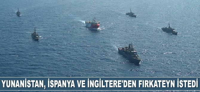 Yunanistan, Akdeniz için İspanya ve İngiltere’den fırkateyn istedi