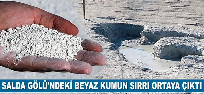 Salda Gölü'ndeki beyaz kumun sırrı ortaya çıktı