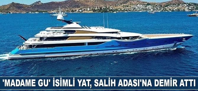 ‘Madame Gu’ isimli yat, Salih Adası'na demir attı
