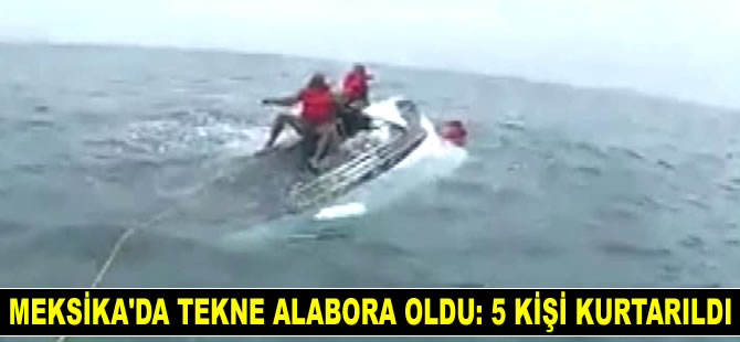 Meksika Körfezi'nde tekne alabora oldu: 5 kişi kurtarıldı