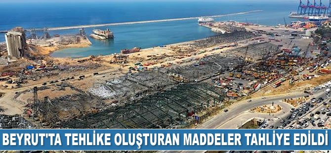 Beyrut Limanı’nda tehlike oluşturan maddeler tahliye edildi