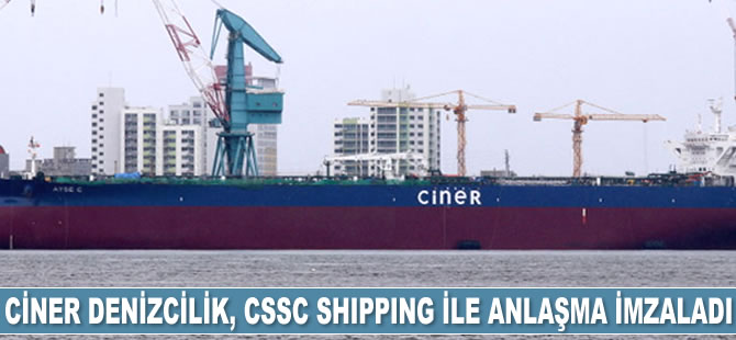 Ciner Denizcilik, CSSC Shipping ile anlaşma imzaladı