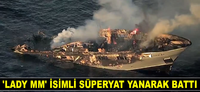 ‘Lady MM’ isimli süperyat yanarak battı