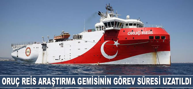 MTA Oruç Reis gemisinin görev süresi uzatıldı