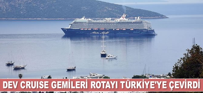Dev cruise gemileri rotayı Türkiye'ye çevirdi