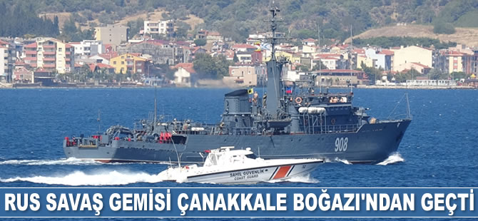 Rus savaş gemisi ‘Admiral Zakharin’ Çanakkale Boğazı’ndan geçti