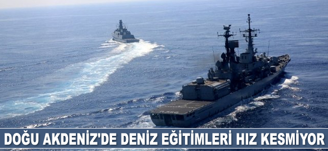 Doğu Akdeniz'de deniz eğitimleri hız kesmiyor