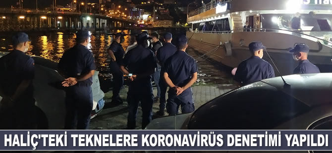 Haliç’teki teknelere koronavirüs denetimi yapıldı