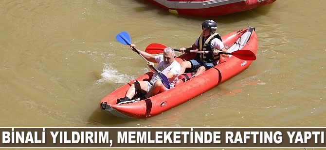 Binali Yıldırım, memleketi Erzincan’da rafting yaptı