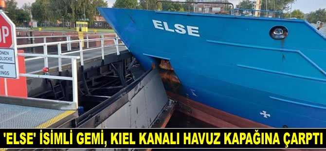 ‘Else’ isimli kargo gemisi, Kiel Kanalı’nın havuz kapağına çarptı