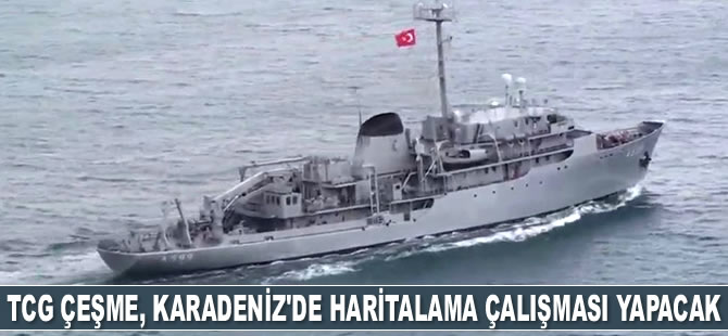 TCG Çeşme gemisi, Karadeniz’de derinlik ve haritalama çalışması yapacak