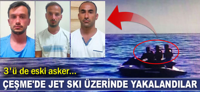 Çeşme'de jet ski üzerinde FETÖ zanlısı 3 eski asker yakalandı