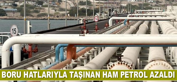 Türkiye'den geçen boru hatlarıyla taşınan ham petrol azaldı