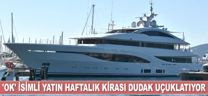 Marmaris’e demir atan ‘Ok’un haftalık kirası dudak uçuklatıyor