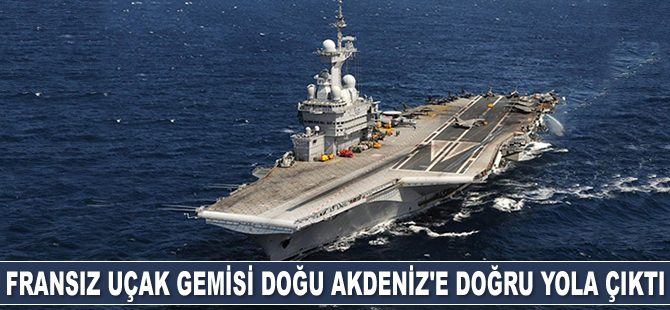 ‘Charles de Gaulle’ isimli Fransız uçak gemisi Akdeniz’e doğru yola çıktı