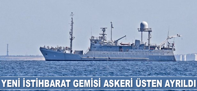 Ukrayna’nın yeni istihbarat gemisi askeri üsten ayrıldı