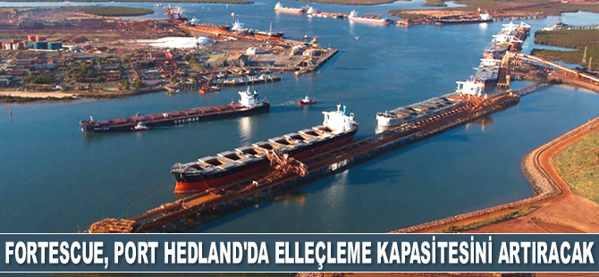 Fortescue, Port Hedland’da elleçleme kapasitesini artıracak