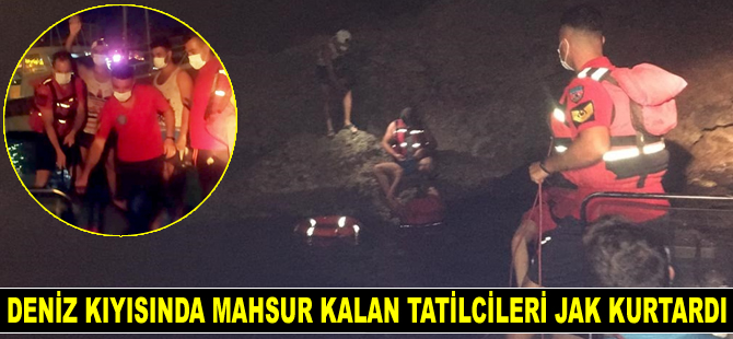 Deniz kıyısında mahsur kalan tatilcileri JÖAK ve JAK kurtardı