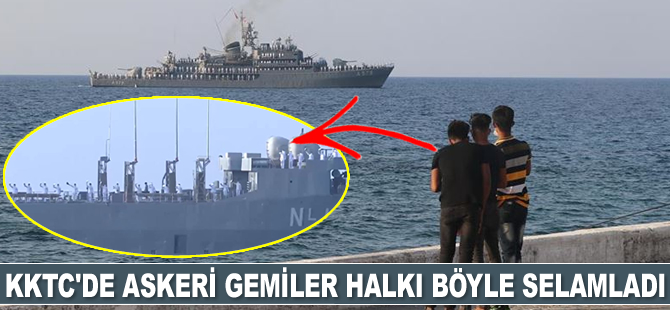 KKTC'de askeri gemiler halkı selamladı