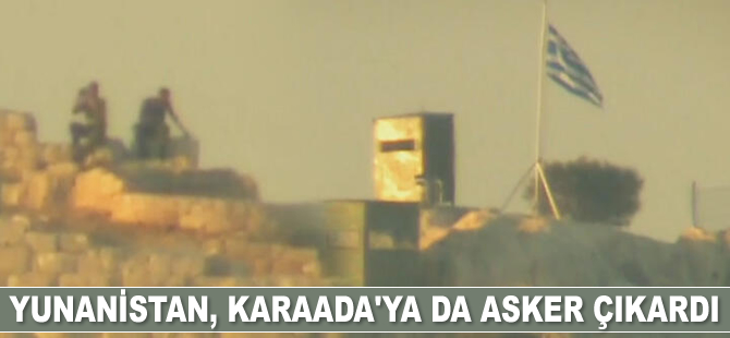 Yunanistan, Meis Adası'ndan sonra Karaada'ya da asker çıkardı