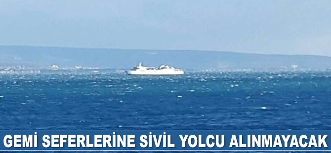 KKTC'de gemi seferlerine sivil yolcu alınmayacak